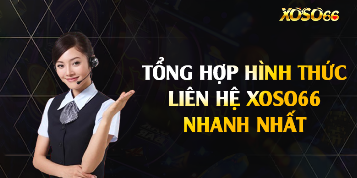 Các phương thức liên hệ Xoso66 nhanh chóng và hiệu quả