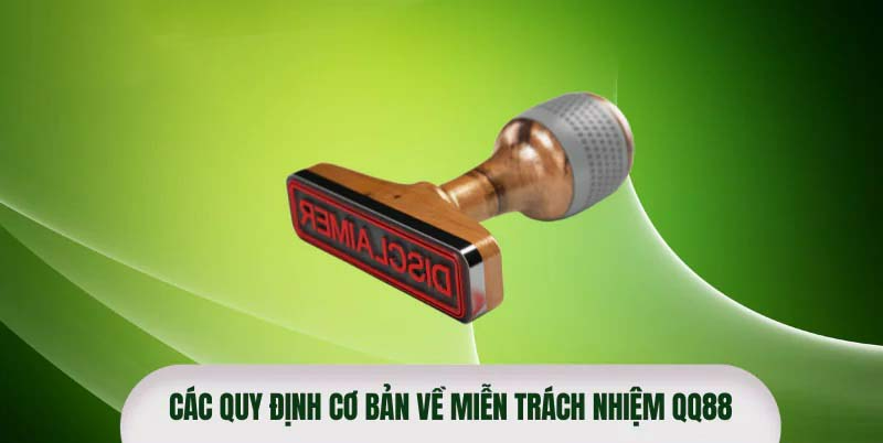 Tổng quan về quy định miễn trách nhiệm tại QQ88