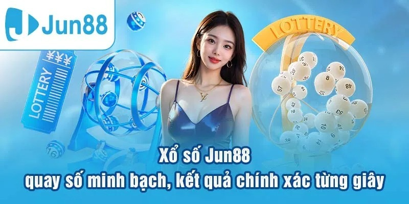 Mẹo chơi Xổ Số Jun88 dễ thắng