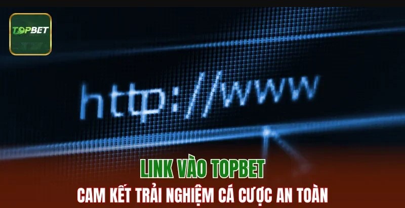 Lợi Ích Khi Vào Đúng Link Chính Thức TOPBET Lợi Ích Khi Vào Đúng Link Chính Thức TOPBET