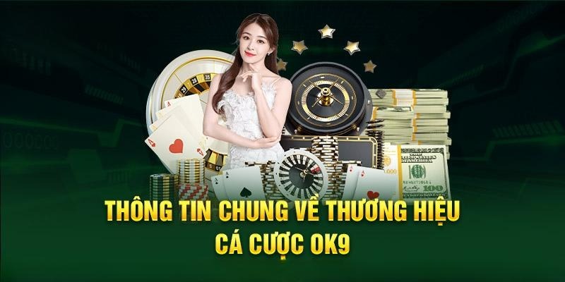 Tải app Ok9 là gì và vì sao được người chơi lựa chọn