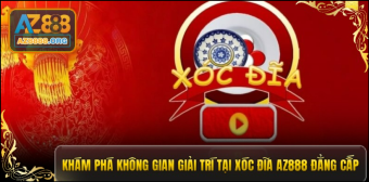Xóc đĩa Az888 - Cơ hội làm giàu nhanh chóng chỉ sau một ván